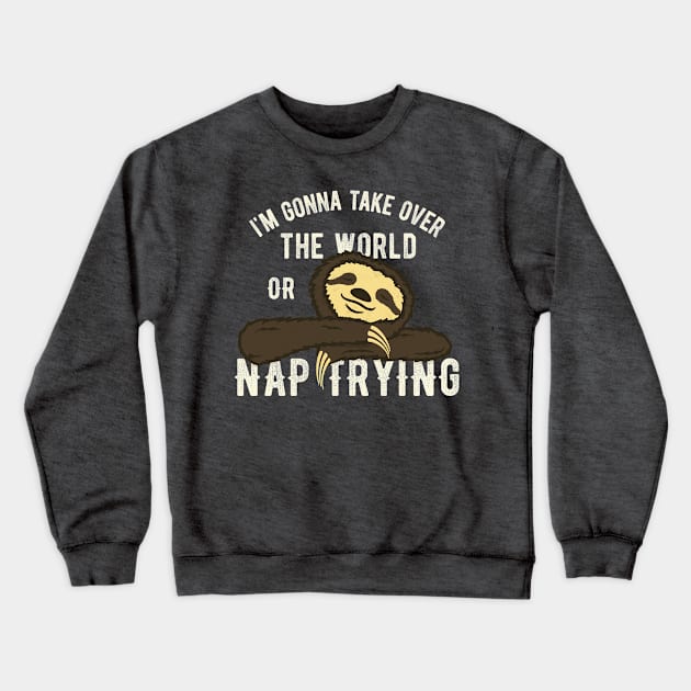 Take over the World Crewneck Sweatshirt by ikado